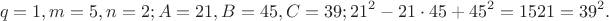$$ q=1, m=5, n=2; A=21, B=45, C=39; 21^2-21 \cdot 45 + 45^2 = 1521 = 39^2. $$