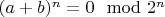 $(a+b)^{n}=0 \mod 2^{n}$