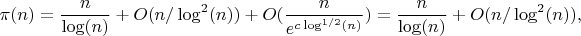 $$\pi(n)=\frac {n}{\log(n)}+O(n/\log^2(n))+O(\frac {n}{e^{c\log^{1/2}(n)}})=\frac {n}{\log(n)}+O(n/\log^2(n)),$$