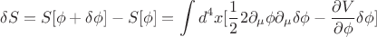 $$\delta S=S[\phi+\delta\phi]-S[\phi]=\int d^4 x[\frac{1}{2}2\partial_{\mu}\phi\partial_{\mu}\delta\phi-\frac{\partial V}{\partial\phi}\delta\phi]$$