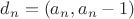 $d_n=(a_n,a_n-1)$ $d_n=(a_n,a_n-1)$