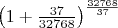 $\left(1+\frac{37}{32768}\right)^{\frac{32768}{37}}$
