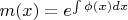 $ m(x) = e^{\int{\phi(x)dx}}$