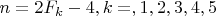 $n=2F_k-4,k=,1,2,3,4,5$