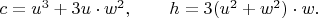 $c=u^3+3u\cdot w^2, \qquad h=3(u^2+w^2)\cdot w.$