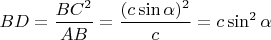 ${BD}=\dfrac{BC^2}{AB}=\dfrac{(c\sin\alpha)^2}{c}=c\sin^2\alpha$