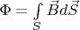 $\Phi=\int\limits_{S}^{}\vec{B}d\vec{S}$