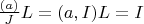 $\frac{(a)}{J} L=(a, I) L=I$