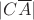 $|C\overline{A}|$