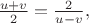 $\frac{u+v}{2}=\frac{2}{u-v},$