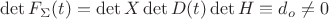 $\det F_\Sigma(t) = \det X \det D(t) \det H \equiv d_o \ne 0$