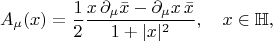 $$
A_{\mu}(x)=\frac{1}{2}\frac{x\,\partial_{\mu}\bar{x}-\partial_{\mu}x\,\bar{x}}{1+|x|^{2}},\quad x\in\mathbb{H},
$$
