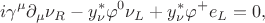 $$
i \gamma^\mu \partial_\mu \nu_R - y_\nu^* \varphi^0 \nu_L + y_\nu^* \varphi^+ e_L = 0,
$$