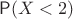 $\mathsf P(X<2)$
