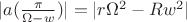 $|a(\frac{\pi}{\Omega - w})| = |r\Omega^2 - R w^2|$