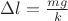 $\Delta l=\frac {mg}{k}$