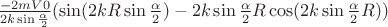 $\frac{-2mV0}{2k\sin{\frac{\alpha}{2}}}(\sin(2kR\sin\frac{\alpha}{2})-2k\sin\frac{\alpha}{2}R\cos(2k\sin\frac{\alpha}{2}R))$