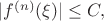 $|f^{(n)}(\xi)| \le C,$
