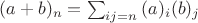 $(a+b)_n=\sum_{ij=n}{ (a)_i (b)_j}$