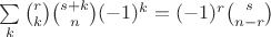 $\sum \limits_k \binom{r}{k}\binom{s+k}{n}(-1)^k = (-1)^r \binom{s}{n-r}$