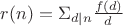 $ r(n) = \Sigma_{d | n}\frac{f(d)}{d}$