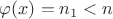 $\varphi(x)=n_1<n$