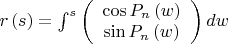 $r\left(s\right)=\int^{s}\left(\begin{array}{c}
\cos P_{n}\left(w\right)\\
\sin P_{n}\left(w\right)
\end{array}\right)dw$