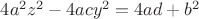 $ 4a^2z^2-4acy^2=4ad+b^2$