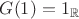 $G(1)=1_\mathbb{R}$