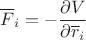 $$\overline F_i=-\frac{\partial V}{\partial\overline r_i}$$
