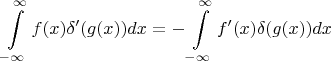 $$\int\limits_{-\infty}^{\infty}f(x)\delta'(g(x))dx = -\int\limits_{-\infty}^{\infty}f'(x)\delta(g(x))dx$$