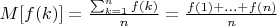 $M[f(k)]=\frac {\sum_{k=1}^n {f(k)}} {n}=\frac {f(1)+...+f(n)} {n}$