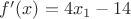 $f'(x)=4x_1-14$