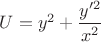 $U=y^2+\dfrac{y'^2}{x^2}$