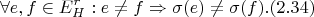 $$\forall e, f \in E_H^r : e \ne f \Rightarrow \sigma(e) \ne \sigma(f). (2.34)$$