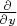 $\frac {\partial} {\partial y}$