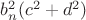 $b_n^2(c^2+d^2)$