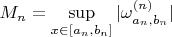 $M_n = \sup\limits_{x \in [a_n, b_n]} |\omega^{(n)}_{a_n, b_n}|$
