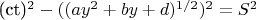 (ct)^2-((ay^2+by+d)^{1/2})^2=S^2