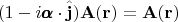 $$(1-i\pmb{\alpha}\cdot\hat{\mathbf{j}})\mathbf{A}(\mathbf{r})=\mathbf{A}(\mathbf{r})$$