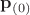 $\mathbf{p}_{(0)}$