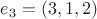 $e_{3}=(3,1,2)$