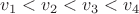 $v_1<v_2<v_3<v_4$