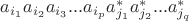 $a_{i_1} a_{i_2} a_{i_3} ... a_{i_p} a^*_{j_1} a^*_{j_2} ... a^*_{j_q} $