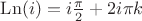 $\operatorname{Ln}(i)=i\frac\pi2+2i\pi k$
