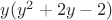 $y(y^2 + 2y - 2)$