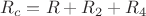 $R_c = R + R_2 + R_4$