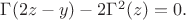 $\Gamma(2z-y)-2\Gamma^2(z)=0.$