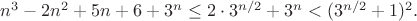 $n^3-2n^2+5n+6+3^n\leq 2\cdot 3^{n/2}+3^n < (3^{n/2}+1)^2.$