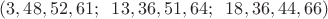 $(3,48,52,61;\;\;13,36,51,64;\;\;18,36,44,66)$